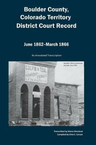 Cover of Boulder County, Colorado Territory District Court Record, June 1862 to March 1866