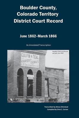 Book cover for Boulder County, Colorado Territory District Court Record, June 1862 to March 1866