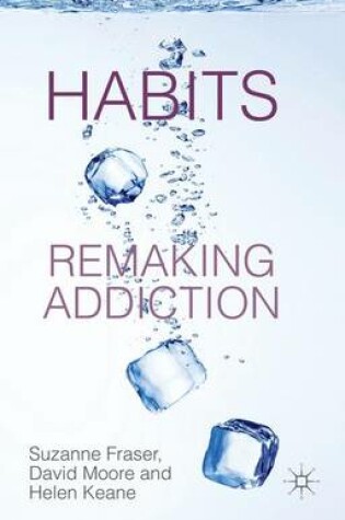 Cover of Habits: Remaking Addiction