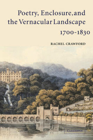 Cover of Poetry, Enclosure, and the Vernacular Landscape, 1700-1830