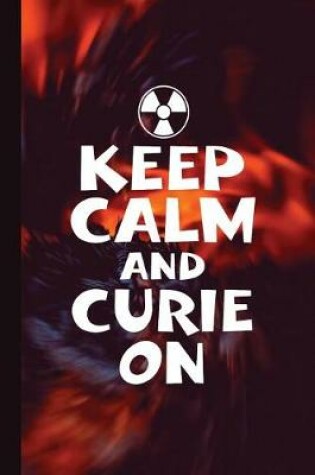 Cover of Keep Calm and Curie on