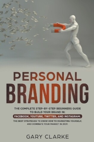 Cover of Personal Branding, The Complete Step-by-Step Beginners Guide to Build Your Brand in