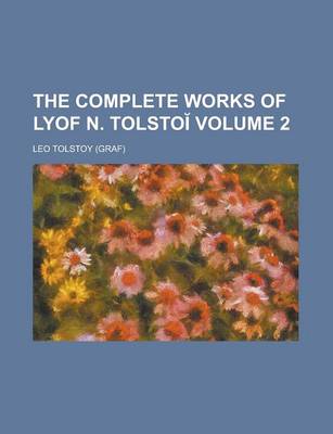 Book cover for The Complete Works of Lyof N. Tolsto (Volume 2)