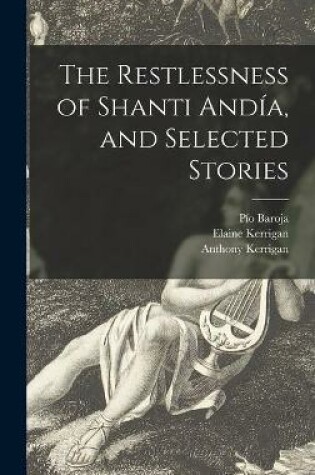 Cover of The Restlessness of Shanti Andía, and Selected Stories