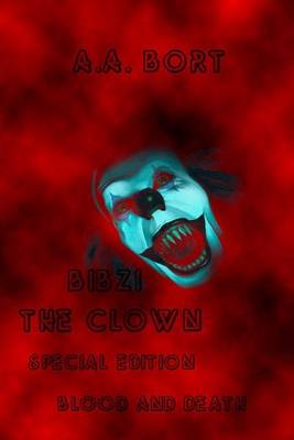 Book cover for Bibzi the Clown Blood and Death Special Edition