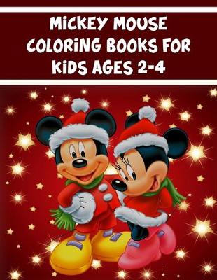 Book cover for Mickey Mouse Coloring Books For Kids Ages 2-4