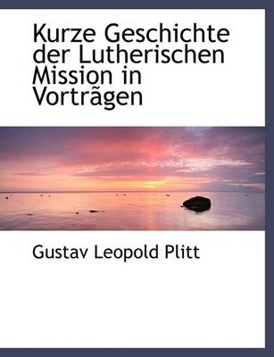 Book cover for Kurze Geschichte Der Lutherischen Mission in Vortrapgen