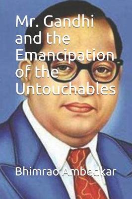 Book cover for Mr. Gandhi and the Emancipation of the Untouchables