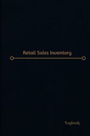 Cover of Retail Sales Inventory Log (Logbook, Journal - 120 pages, 6 x 9 inches)