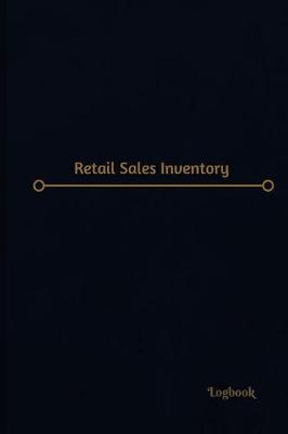Book cover for Retail Sales Inventory Log (Logbook, Journal - 120 pages, 6 x 9 inches)