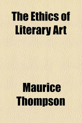 Book cover for The Ethics of Literary Art