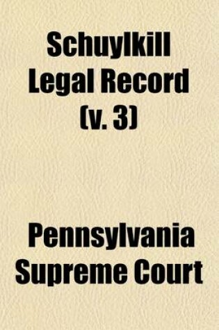 Cover of Schuylkill Legal Record (Volume 3)