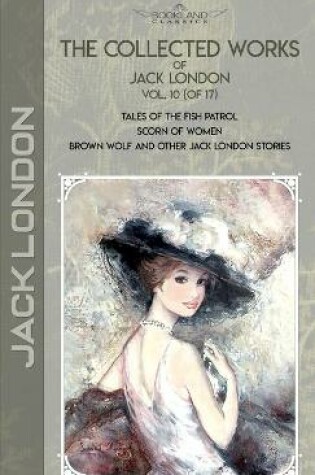 Cover of The Collected Works of Jack London, Vol. 10 (of 17)