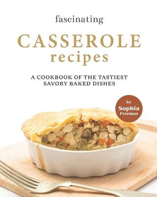 Book cover for Fascinating Casserole Recipes