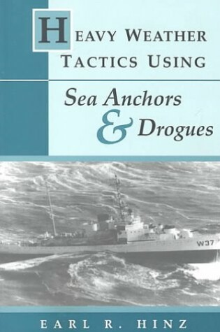 Cover of Heavy Weather Tactics Using Sea Anchors & Drogues