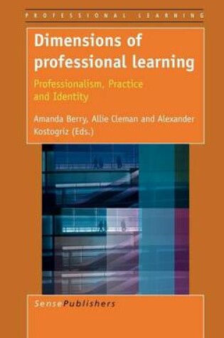 Cover of Dimensions of Professional Learning: Professionalism, Practice and Identity