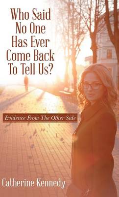 Book cover for Who Said No One Has Ever Come Back to Tell Us?