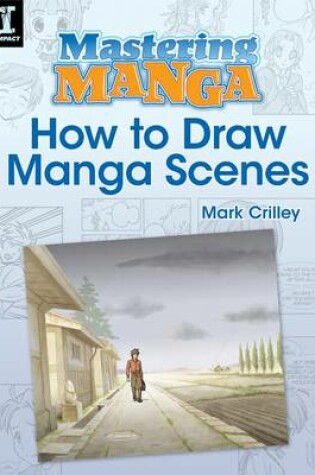 Cover of Mastering Manga, How to Draw Manga Scenes