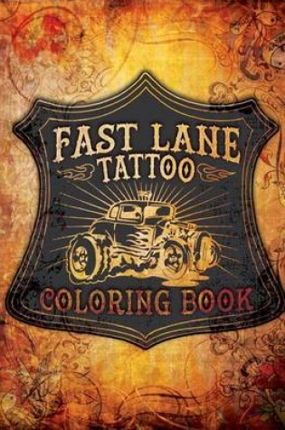 Cover of Fast Lane Tattoo Coloring Book