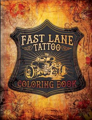 Book cover for Fast Lane Tattoo Coloring Book