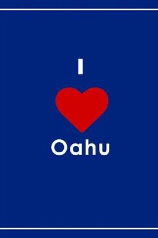 Cover of I Love Oahu Notebook