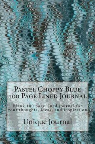 Cover of Pastel Choppy Blue 100 Page Lined Journal