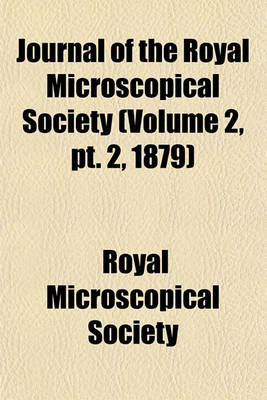 Book cover for Journal of the Royal Microscopical Society (Volume 2, PT. 2, 1879)