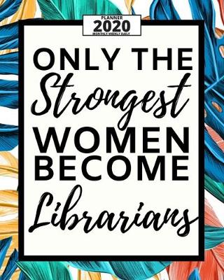 Cover of Only The Strongest Women Become Librarians