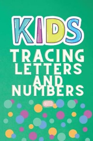Cover of Kids Tracing Letters and Numbers