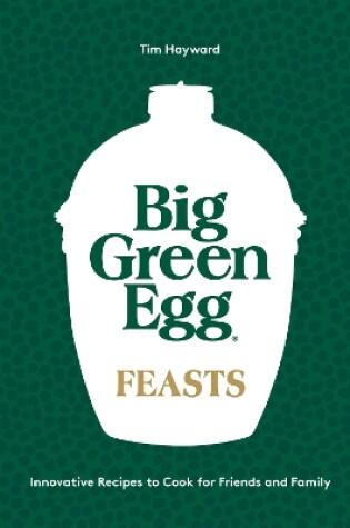 Cover of Big Green Egg Feasts