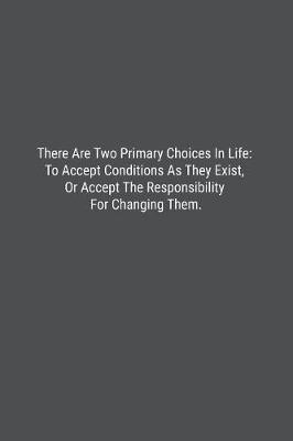 Book cover for There Are Two Primary Choices In Life