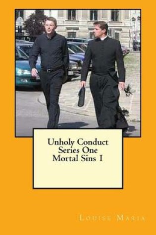 Cover of Unholy Conduct Series One Mortal Sins 1