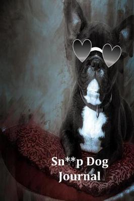 Book cover for Sn**p Dog Journal