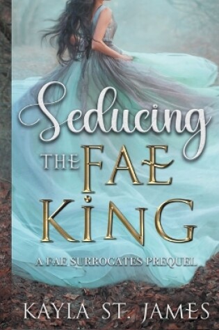 Cover of Seducing the Fae King