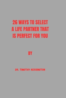 Book cover for 26 Ways to Select a Life Partner That Is Perfect for You.