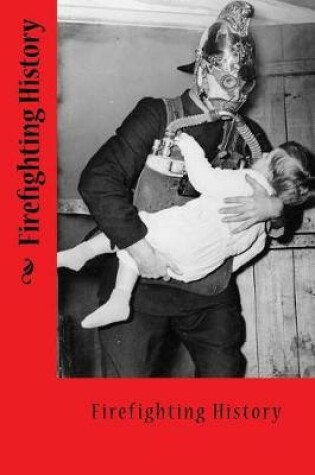 Cover of Firefighting History