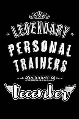 Cover of Legendary Personal Trainers are born in December