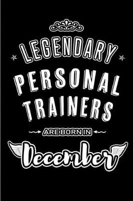 Book cover for Legendary Personal Trainers are born in December