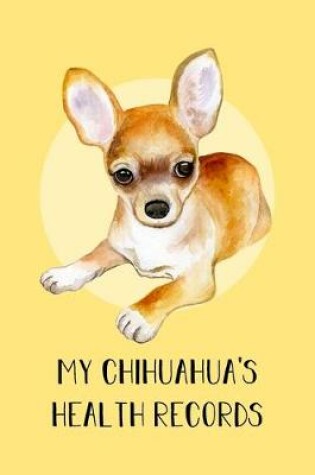 Cover of My Chihuahua's Health Records