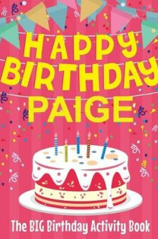 Cover of Happy Birthday Paige - The Big Birthday Activity Book