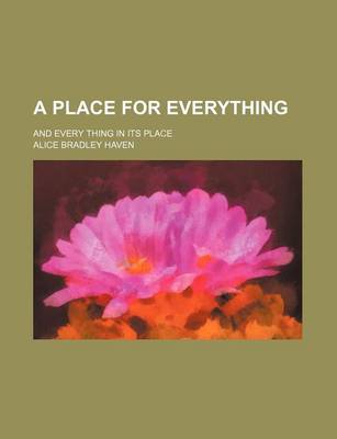 Book cover for A Place for Everything; And Every Thing in Its Place