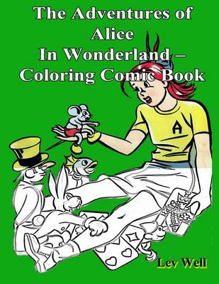 Book cover for The Adventures of Alice In Wonderland - Coloring Comic Book