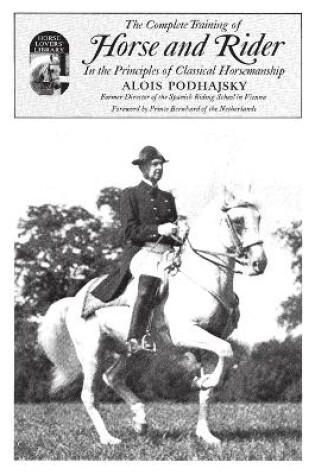 Cover of The Complete Training of Horse and Rider in the Principles of Classical Horsemanship