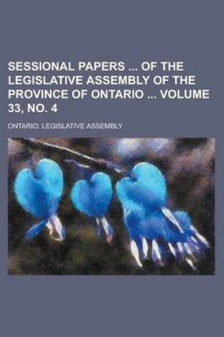 Cover of Sessional Papers of the Legislative Assembly of the Province of Ontario Volume 33, No. 4