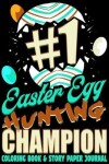 Book cover for #1 Easter Egg Hunting Champion Coloring Book & Story Paper Journal