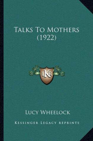 Cover of Talks to Mothers (1922)