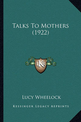 Book cover for Talks to Mothers (1922)