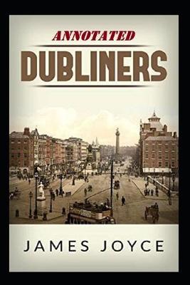 Book cover for Dubliners "Annotated" Classic Short Stories