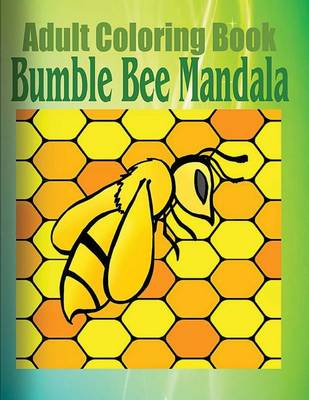 Book cover for Adult Coloring Book: Bumble Bee Mandala