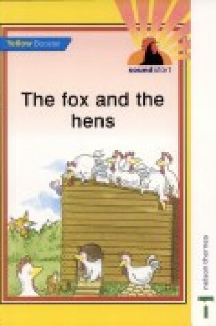 Cover of Sound Start Yellow Booster - The Fox and the Hens